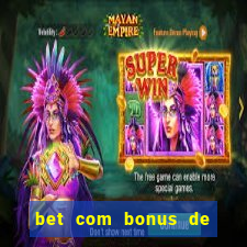 bet com bonus de cadastro sem deposito